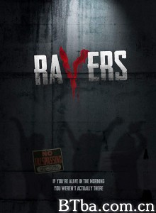 惊悚蹦迪夜 Ravers‎ (2018) 1080P/720P BT磁力 迅雷网盘下载