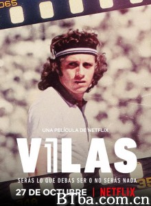 吉列尔莫·维拉斯：夺回荣誉 Vilas: Serás lo que debas ser o no serás nada‎ (2020) 1080P BT磁力 迅雷网盘下载
