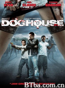 狗舍 Doghouse‎ (2009) 1080P BT磁力 迅雷网盘下载