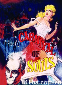 灵魂狂欢节 靈魂嘉年華(台) Carnival of Souls‎ (1962) 1080P BT磁力 迅雷网盘下载