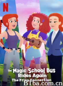 神奇校巴再启程：三个福瑞斯老师 The Magic School Bus Rides Again: The Frizz Connection‎ (2020) 1080P/720P BT磁力 迅雷网盘下载