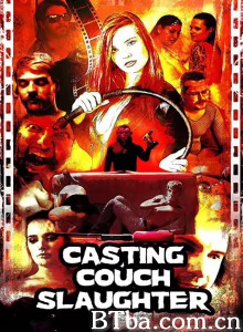Casting Couch Slaughter‎ (2020) 1080P BT磁力 迅雷网盘下载