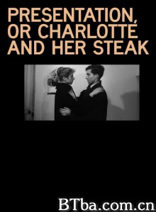 夏洛和牛排 Présentation ou Charlotte et son steak‎ (1960) 1080P/720P BT磁力 迅雷网盘下载