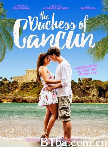 坎昆公爵夫人 The Duchess of Cancun‎ (2018) 1080P BT磁力 迅雷网盘下载