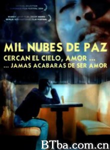 一千朵云/Mil nubes de paz cercan el cielo/ amor/ jamás acabarás de ser amor‎-720p|1080p高清bt种子下载