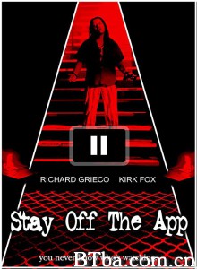 远离应用程序 Stay Off the App‎ (2020) 1080P/720P BT磁力 迅雷网盘下载
