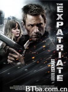 叛谍追击 关键追击(台) The Expatriate‎ (2012) 1080P/720P BT磁力 迅雷网盘下载