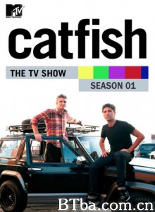 鲶鱼秀/第一季/Catfish: The TV Show Season 1‎-720p|1080p高清bt种子下载
