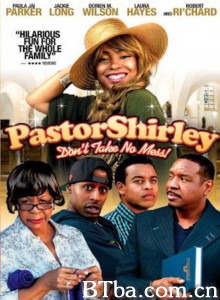 Pastor Shirley‎ (2013) 1080P BT磁力 迅雷网盘下载