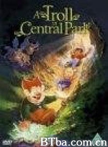 矮精灵历险记 A Troll in Central Park‎ (1994) 1080P BT磁力 迅雷网盘下载