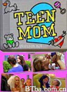 小妈咪 第一十季 Teen Mom 2 Season ‎ (2011) 1080P/720P BT磁力 迅雷网盘下载