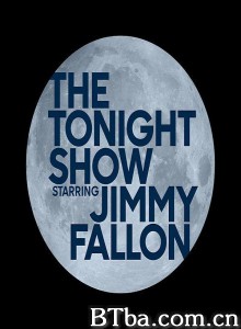 肥伦今夜秀 第一季 The Tonight Show Starring Jimmy Fallon Season 1‎ (2014) 1080P/720P BT磁力 迅雷网盘下载