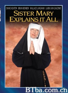 Sister Mary Explains It All‎ (2001) 1080P BT磁力 迅雷网盘下载