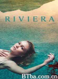 蔚蓝海岸 Riviera‎ (2017) 1080P/720P BT磁力 迅雷网盘下载