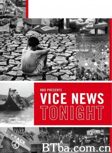 今夜恶新闻/Vice News Tonight‎-720p|1080p高清bt种子下载