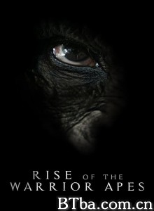 战猿崛起 Rise of the Warrior Apes‎ (2017) 1080P BT磁力 迅雷网盘下载