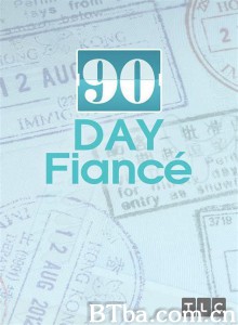 到美国结婚去 第六季 90 Day Fiance Season 6‎ (2014) 1080P BT磁力 迅雷网盘下载