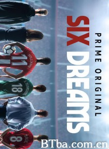 six dreams‎ (2018) 1080P BT磁力 迅雷网盘下载