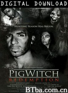 The Pig Witch: Redemption‎ (2009) 1080P BT磁力 迅雷网盘下载