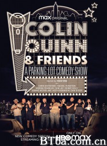 Colin Quinn & Friends: A Parking Lot Comedy Show‎ (2020) 1080P BT磁力 迅雷网盘下载