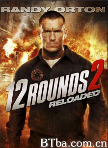 12回合2：重装上阵 12 Rounds: Reloaded‎ (2013) 1080P/720P BT磁力 迅雷网盘下载