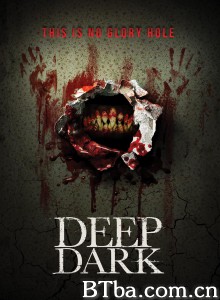 深洞 Deep Dark‎ (2015) 1080P BT磁力 迅雷网盘下载