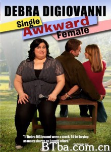 Debra Digiovanni: Single  Awkward  Female‎ (2011) 1080P BT磁力 迅雷网盘下载