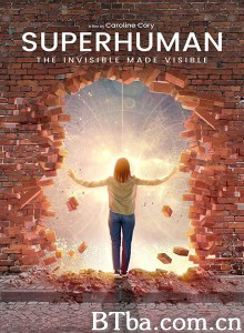 超级人类：无形化有形 Superhuman: The invisible made visible.‎ (2020) 1080P BT磁力 迅雷网盘下载