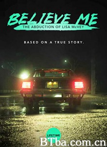 believe.me.the.abduction.of.lisa.mcvey.‎ (2018) 1080P BT磁力 迅雷网盘下载