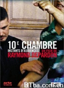 第十区法庭 10e chambre - Instants d'audience‎ (2004)  BT磁力 迅雷网盘下载