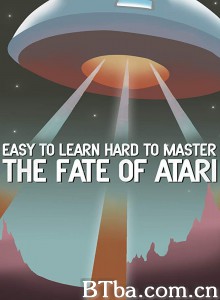 Easy to Learn  Hard to Master: The Fate of Atari‎ (2017) 1080P/720P BT磁力 迅雷网盘下载