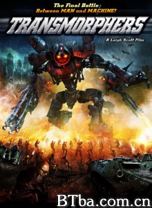 变形机体 Transmorphers‎ (2007) 1080P BT磁力 迅雷网盘下载