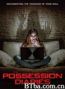 附身日记 The Possession Diaries‎ (2019) 1080P BT磁力 迅雷网盘下载