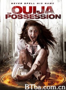 通灵支配 The Ouija Possession‎ (2016) 1080P BT磁力 迅雷网盘下载