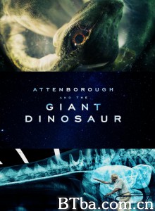 大卫爱登堡和巨龙 Attenborough and the Giant Dinosaur‎ (2016) 1080P BT磁力 迅雷网盘下载