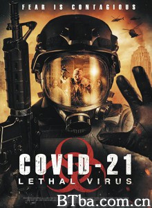 COVID-21: Lethal Virus‎ (2020) 1080P/720P BT磁力 迅雷网盘下载