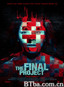 最终项目 The Final Project‎ (2016) 1080P BT磁力 迅雷网盘下载