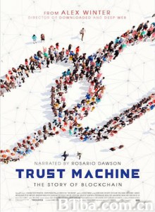 信任机器: 区块链的故事 Trust Machine: The Story of Blockchain‎ (2018) 1080P BT磁力 迅雷网盘下载