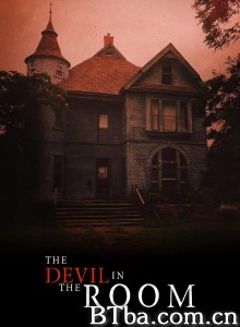 房间里的魔鬼 The Devil in The Room‎ (2020) 1080P/720P BT磁力 迅雷网盘下载