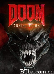 毁灭战士：灭绝 Doom: Annihilation‎ (2019) 1080P/720P BT磁力 迅雷网盘下载