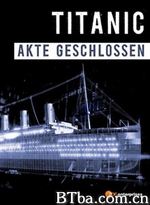 泰坦尼克号：结案 Titanic: Case Closed‎ (2012) 1080P/720P BT磁力 迅雷网盘下载