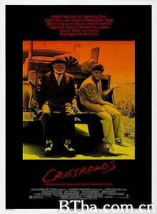 十字街头 Crossroads‎ (1986) 1080P/720P BT磁力 迅雷网盘下载