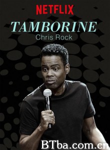 克里斯·洛克：铃鼓 Chris Rock: Tamborine‎ (2018) 1080P BT磁力 迅雷网盘下载