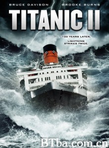 泰坦尼克号2 Titanic II‎ (2010) 1080P/720P BT磁力 迅雷网盘下载