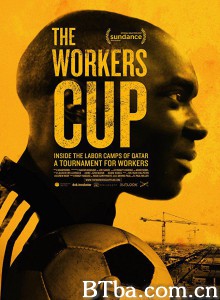 工人奖杯 The Workers Cup‎ (2017) 1080P BT磁力 迅雷网盘下载