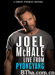 Joel McHale: Live from Pyongyang‎ (2019) 1080P/720P BT磁力 迅雷网盘下载