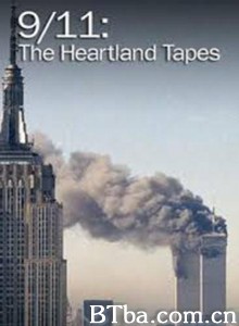 911：美国心脏 9 11: The Heartland Tapes‎ (2013) 1080P BT磁力 迅雷网盘下载