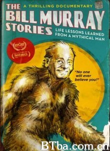 比尔·默里故事：从神话人物身上学到的人生教训 The Bill Murray Stories: Life Lessons Learned from Mythical Man‎ (2018) 1080P/720P BT磁力 迅雷网盘下载