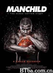 Manchild: The Schea Cotton Story‎-720p|1080p高清bt种子下载