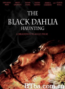 黑色大丽花 The Black Dahlia Haunting‎ (2012) 1080P BT磁力 迅雷网盘下载